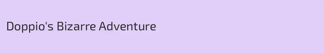 Doppio's Bizarre Adventure